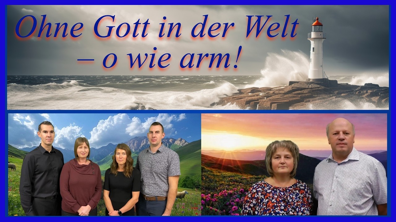 Ohne Gott in der Welt – o wie arm! - Gemeinde Gottes Edmonton - 20260301
