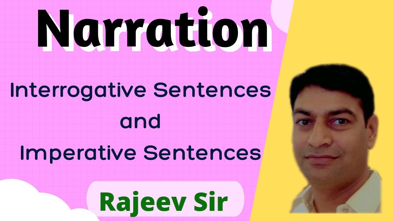 Narration | Interrogative and Imperative Sentences in Reported Speech | Explained by Rajeev Sir