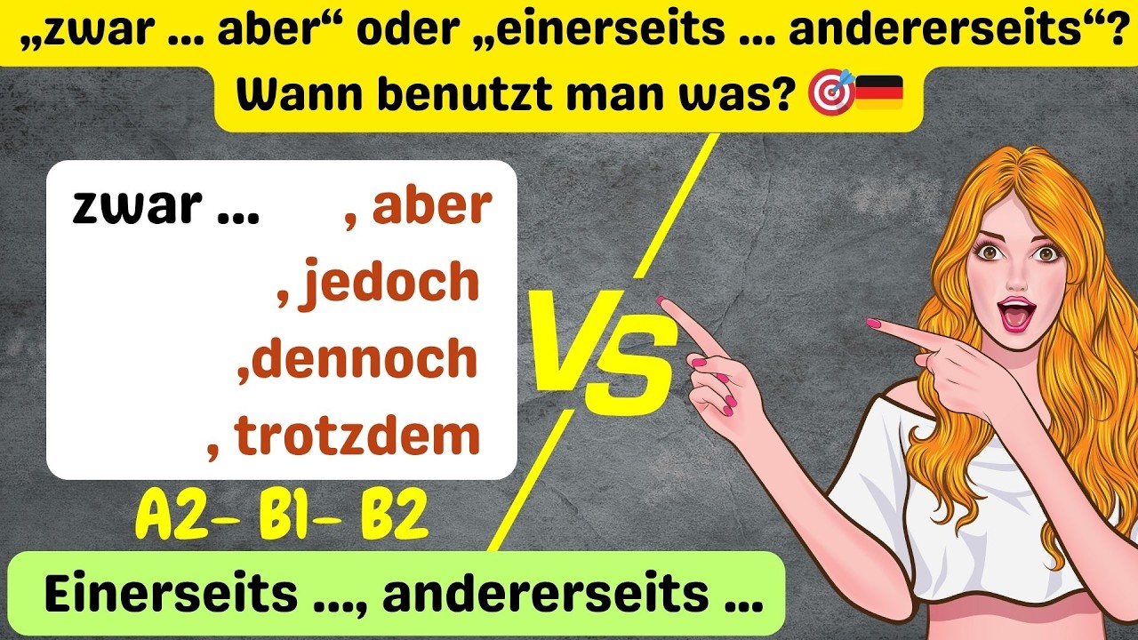 🧩 Doppelkonjunktionen im Alltag: zwar &hellip; aber / einerseits &hellip; andererseits einfach erkl&auml;rt: A2- B1- B2