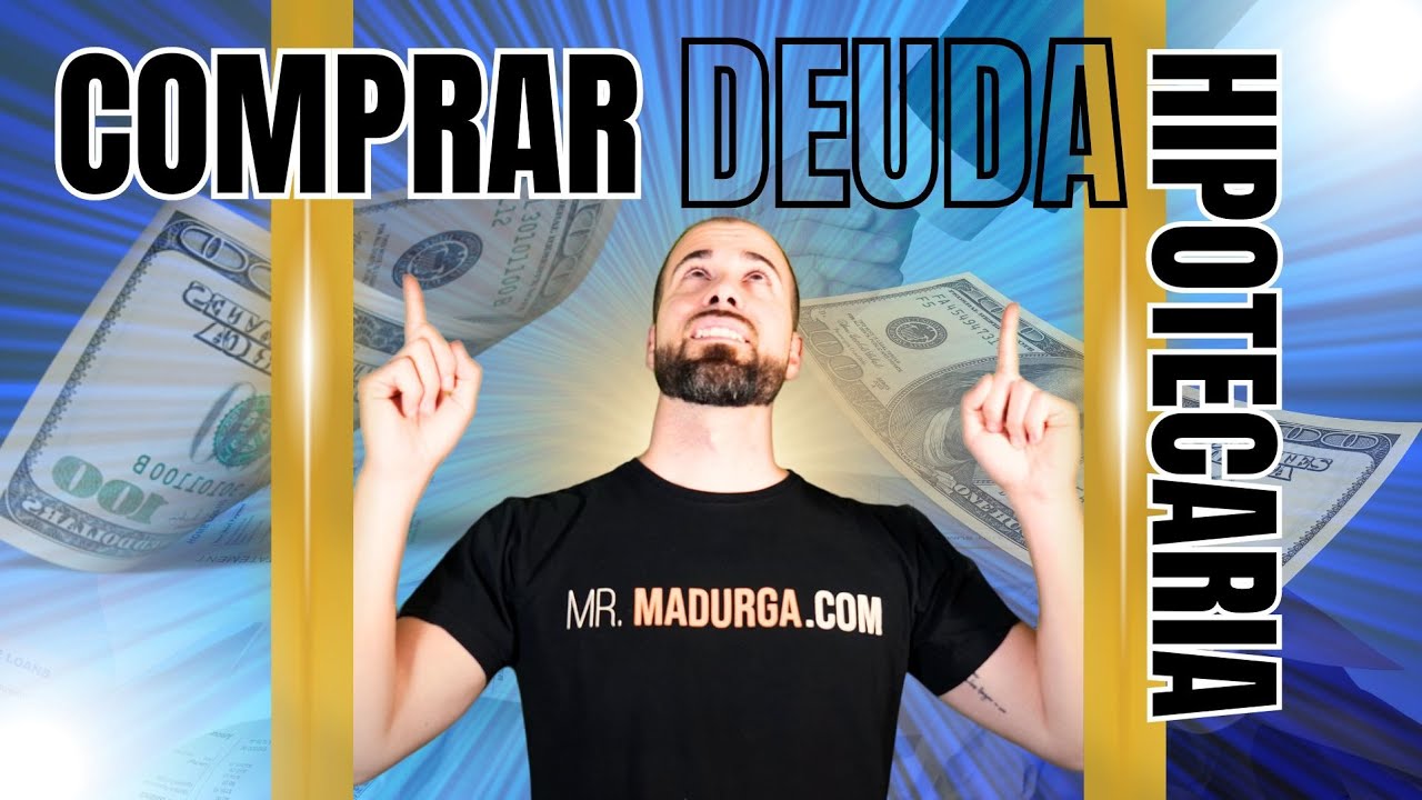 COMPRANDO DEUDA Hipotecaria: C&oacute;mo Convertirla en un Negocio Rentable ✅
