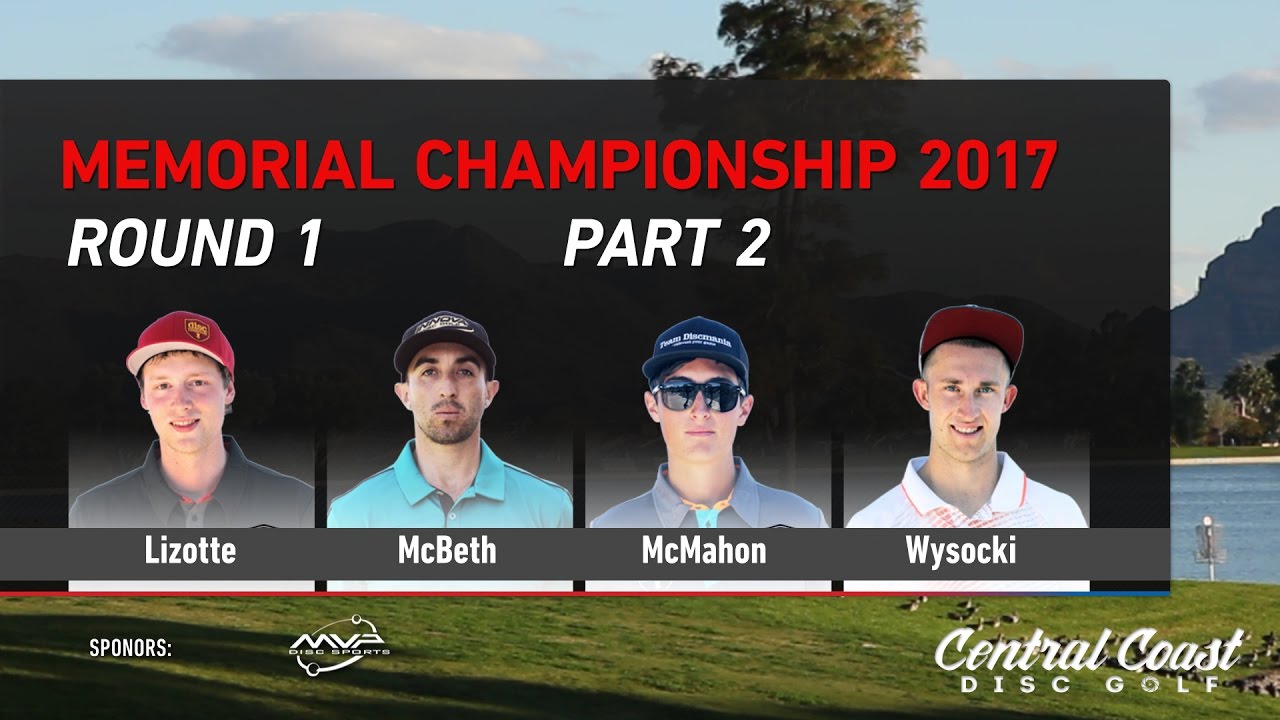 2017 Memorial MPO Round 1 Part 2 - Lizotte, McBeth, McMahon, Wysocki