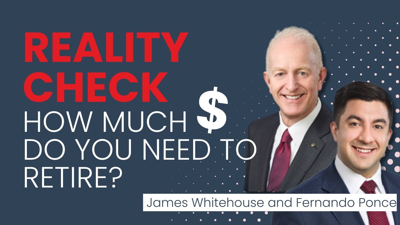 REALITY CHECK | How much $ do I need to retire?