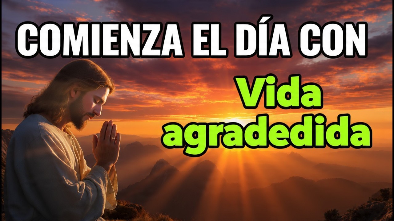 Oración de la Mañana para agradecer la vida y el nuevo día