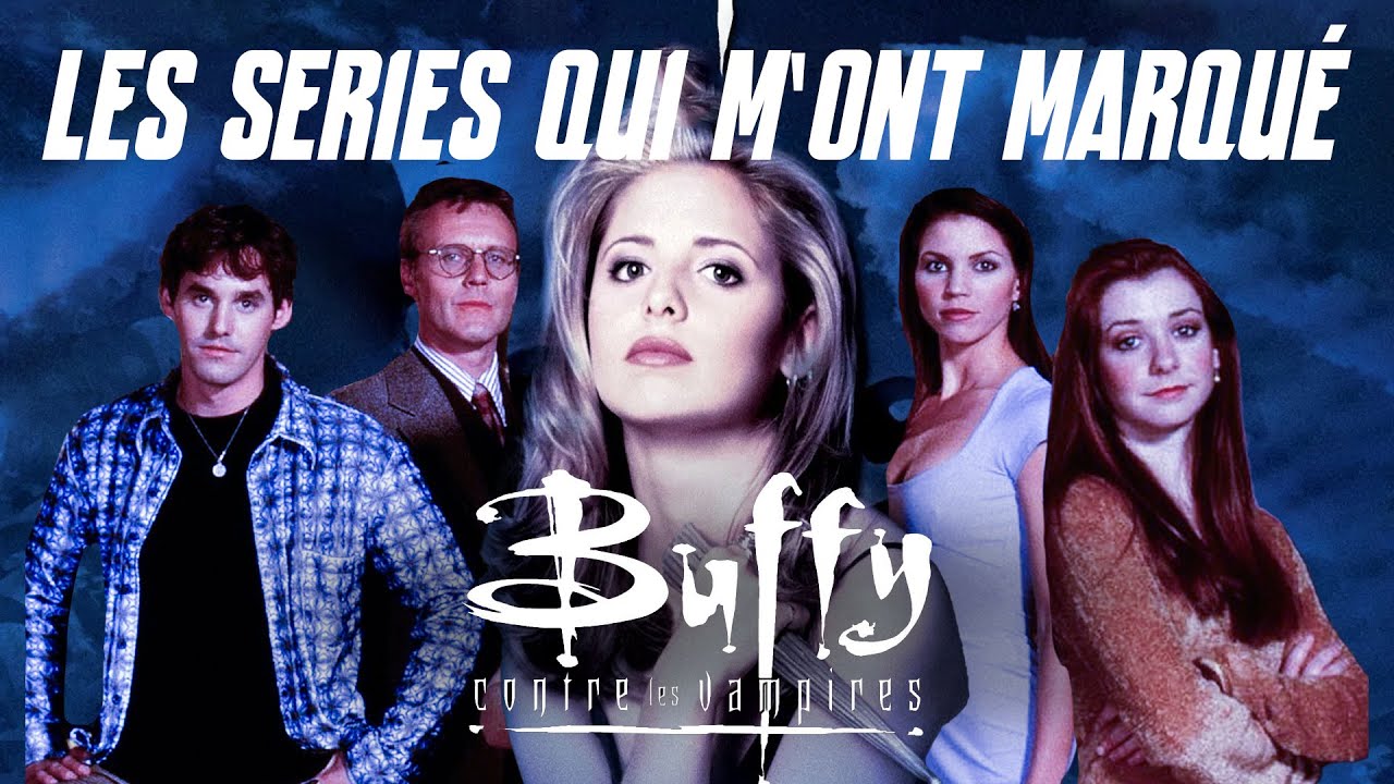 Ces series qui m'ont marqué Buffy Contre les vampires