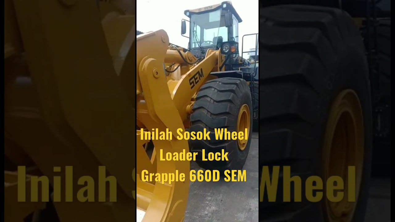 Alat Berat Lock Grapple 660D SEM#wheelloaderlockgrapple#triswardanautama#aingdarma99#shorts