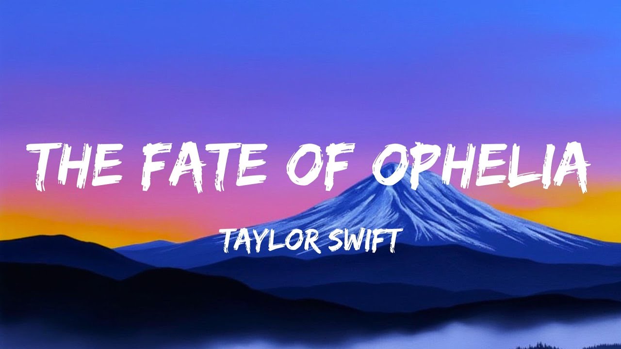 Taylor Swift - The Fate of Ophelia (Lyrics)