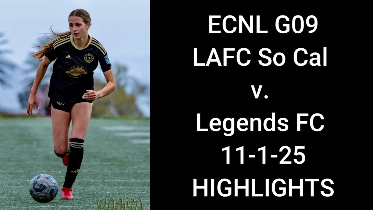 LAFC So Cal ECNL v  Legends FC ECNL Highlights