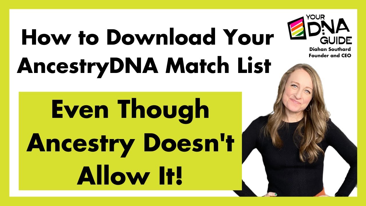 Как загрузить список совпадений AncestryDNA | Экспорт совпадений Ancestry DNA
