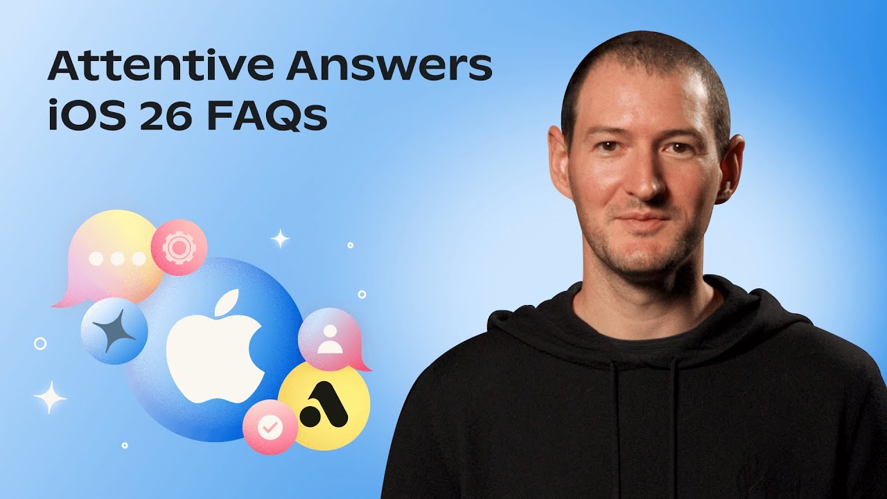 Attentive Answers iOS 26 FAQs