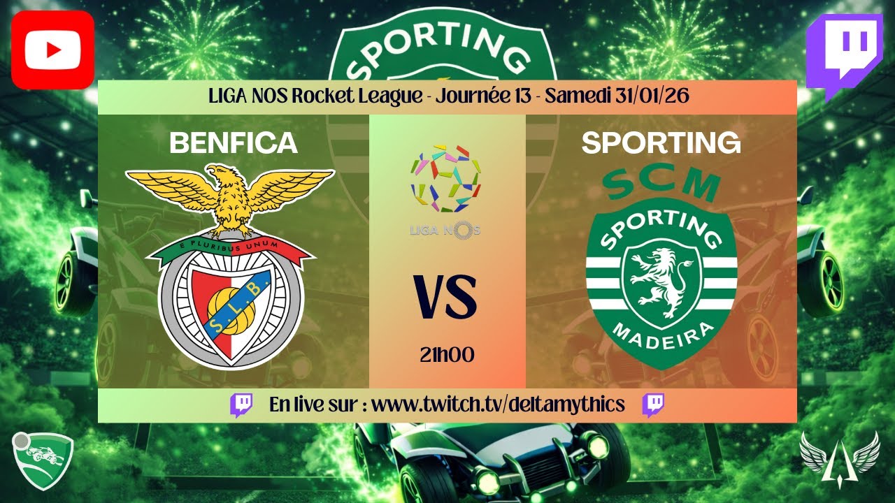 [CAST - Benfica vs Sporting] LIGA NOS - Rocket League (Journée 13)
