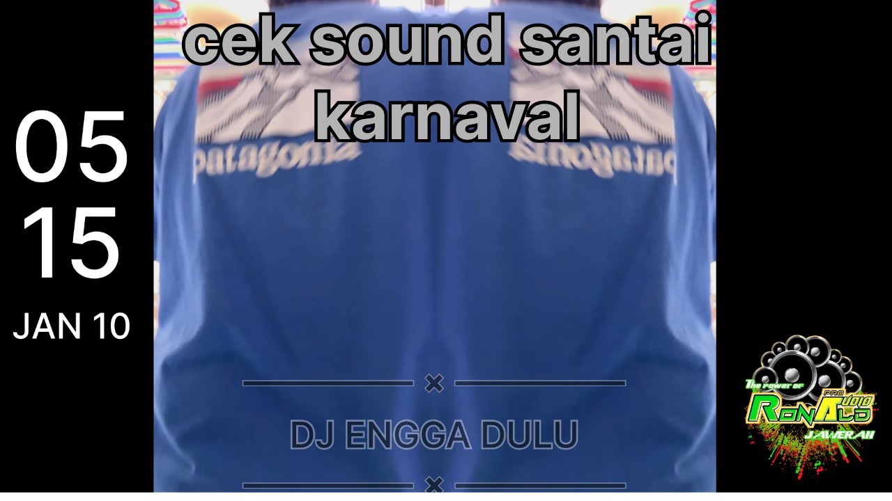 DJ Engga dulu - cek sound - santai - karnaval 