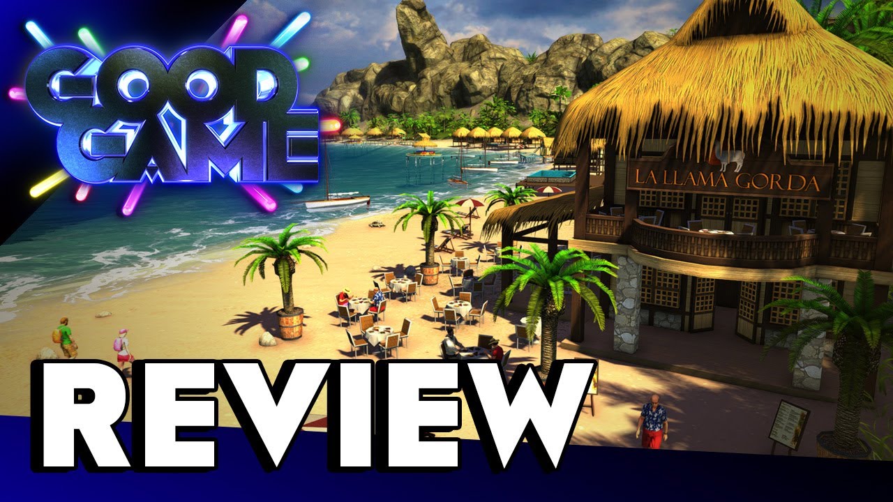 Good Game Review - Tropico 5 - TX: 10/06/14