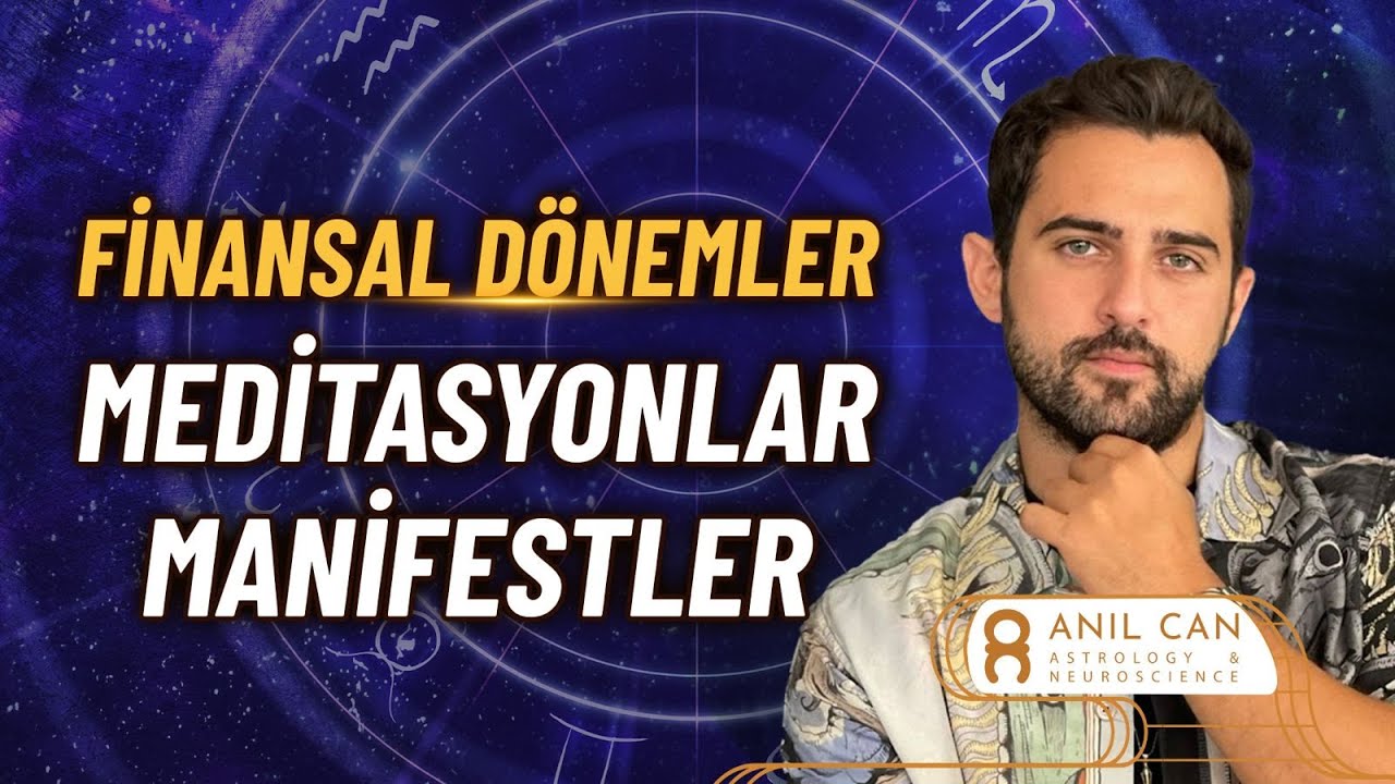 Dikkat Yoğun bilgiler İçerir! Finansal dönemler, Meditasyonlar, Manifestler! | Anıl Can