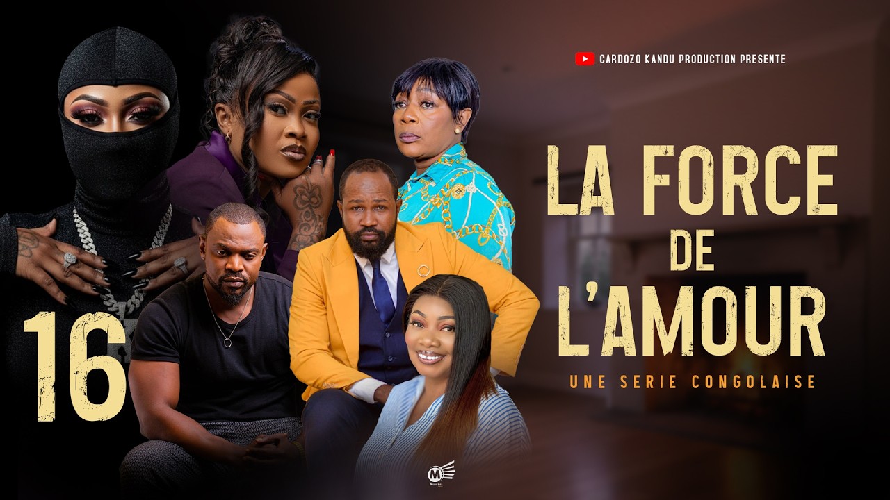 LA FORCE DE L'AMOUR I EPISODE 16 I SERIE CONGOLAISE I NOUVEAUTE 2026 I CK PRODUCTION