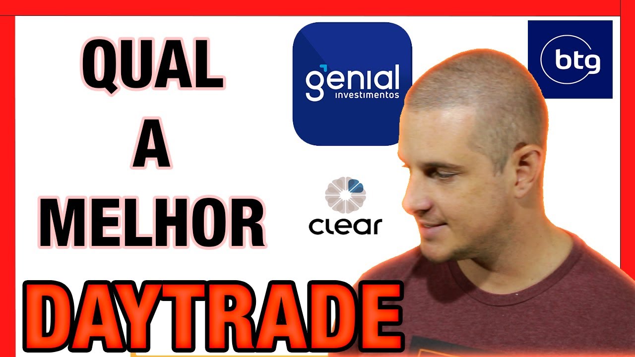 Qual Corretora para DAYTRADE ? BTG GENIAL CLEAR ..