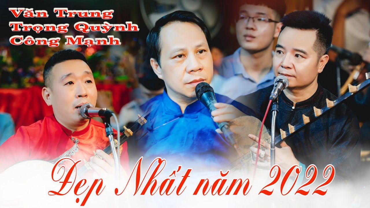 H&aacute;t Văn Đặc Sắc  🪕 VĂN TRUNG TRỌNG QUỲNH C&Ocirc;NG MẠNH . C&ocirc; Bơ Thoải . TĐ B&ugrave;i Duy Hiển