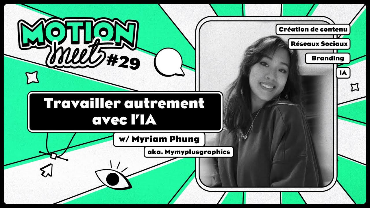 Travailler autrement avec l'IA - Myriam Phung - Motion Meet #29