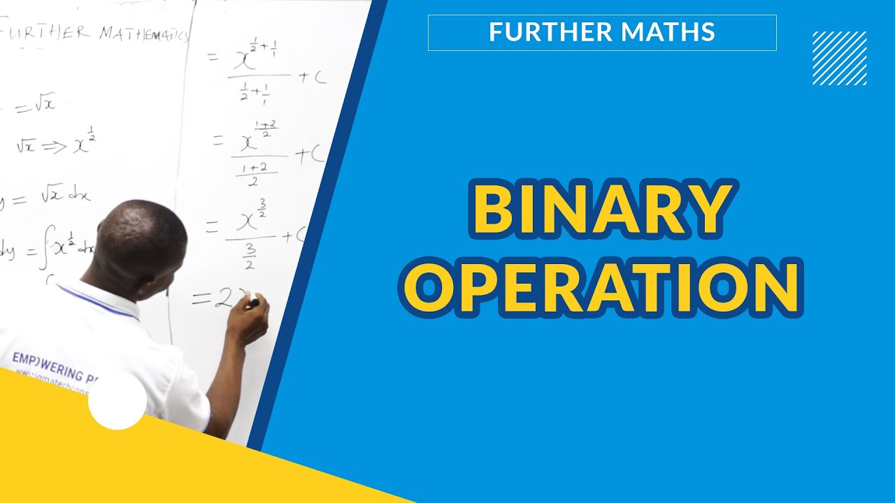 BINARY OPERATION  | FURTHER MATHEMATICS | EXAMGUIDE | LEARNING HUB | ZIGMATECH CONSULT