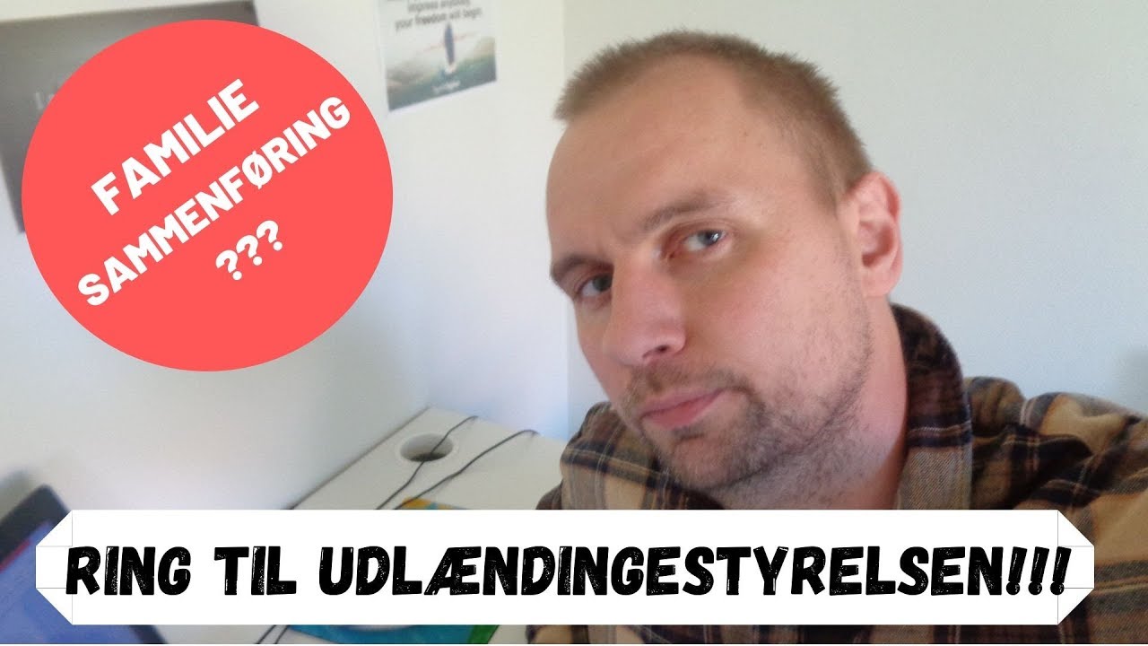 Vil du s&oslash;ge om familiesammenf&oslash;ring? S&Aring; RING TIL UDL&AElig;NDINGESTYRELSEN!!!