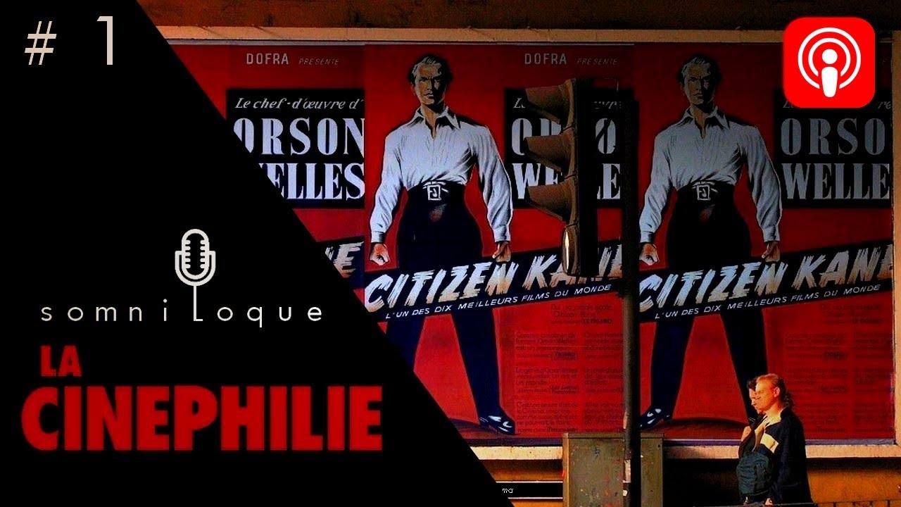 La Cinéphilie - Somniloque #1 (Podcast Cinéma)