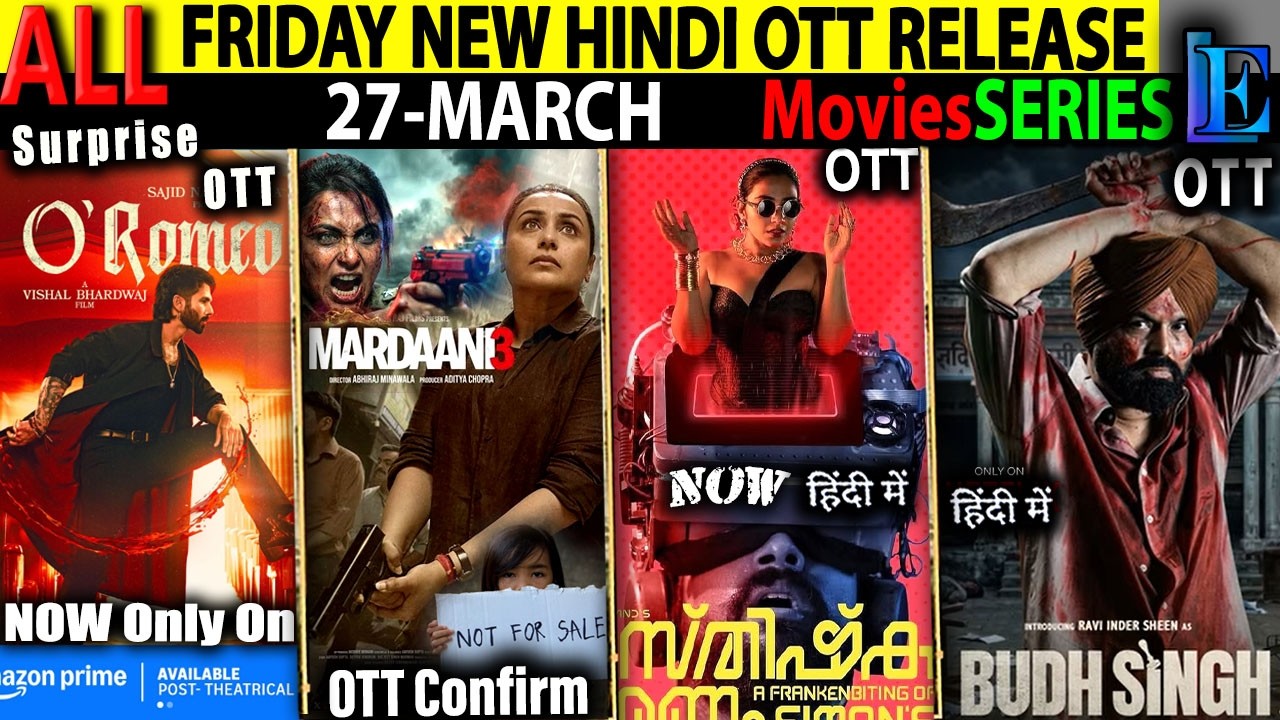 FRIDAY New Hindi OTT Release 27-Mar l O'Romeo-Mardaani3-Kaattan-HouseOfDavid2Hindi MoviesSeries