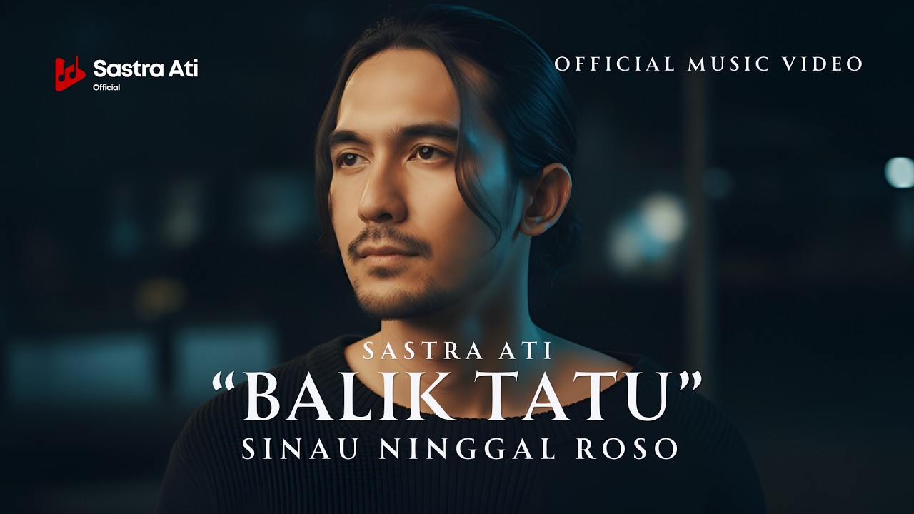 SASTRA ATI - BALIK TATU (Official Music Video Lyrics)