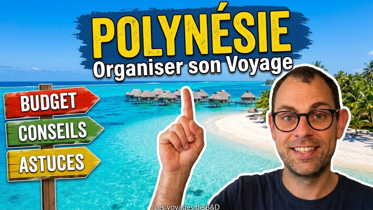Comment organiser son voyage en Polynésie astuces et conseils pour faire des économies