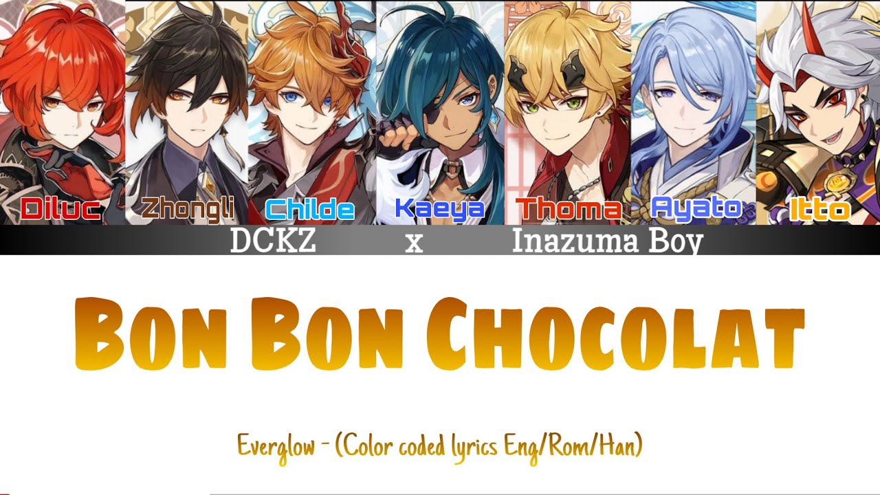 Genshin Impect (DCKZ x InuzumaBoy) sing Bon Bon Chocolat by Everglow [Color Code Lyrics Eng/Rom/Han]