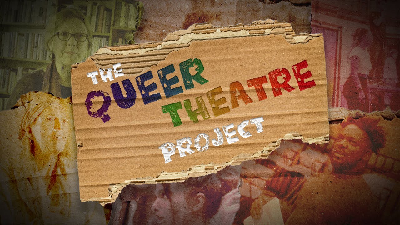 The Queer Theatre Project | A Documentary Film by Sean DiGiorgio