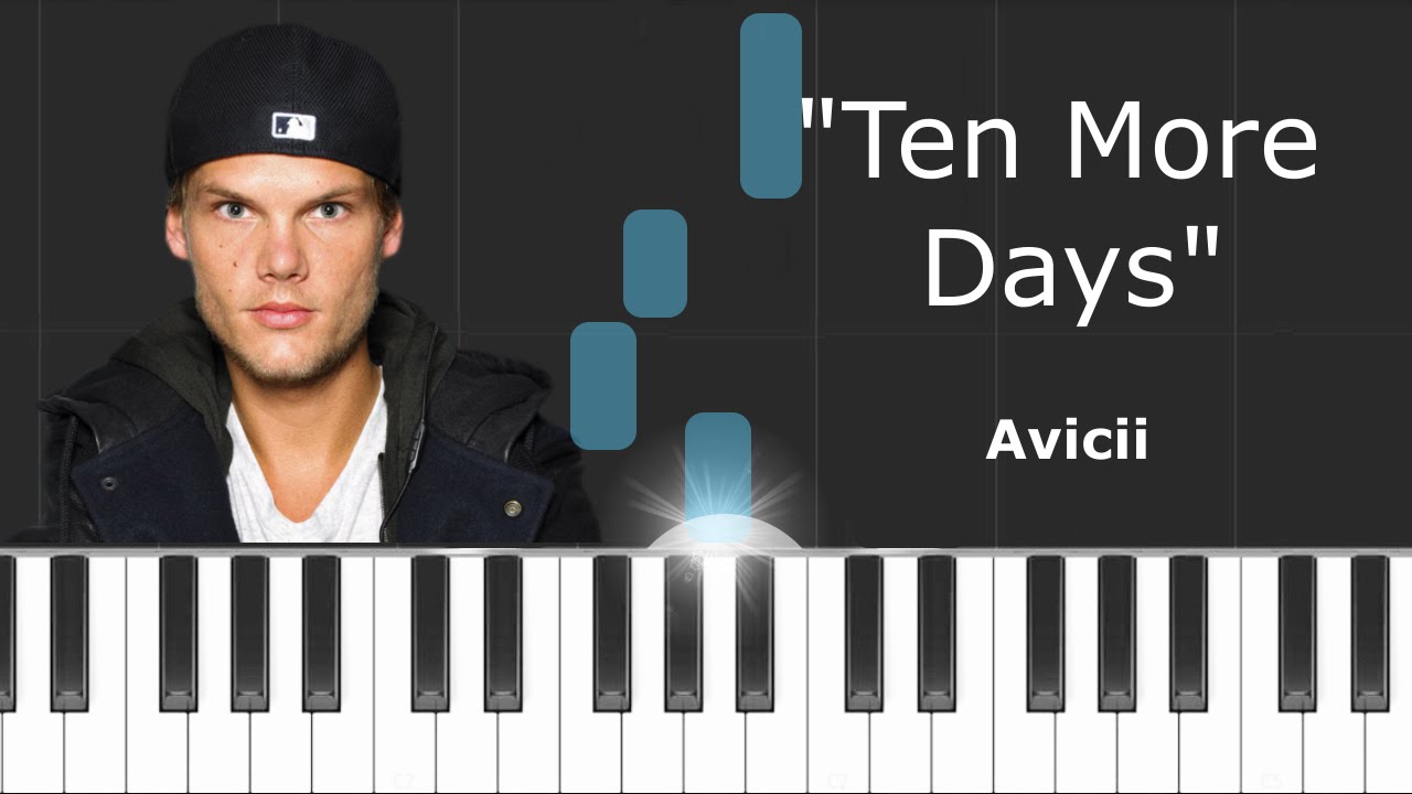 Avicii - ''Ten More Days'' Piano Tutorial - Chords - How To Play - Cover