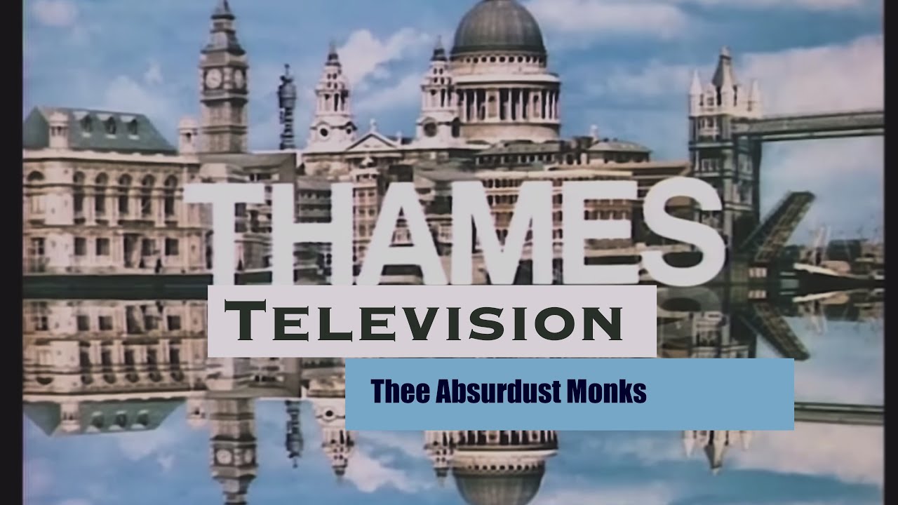 Thames Television - Thee Absurdust Monks