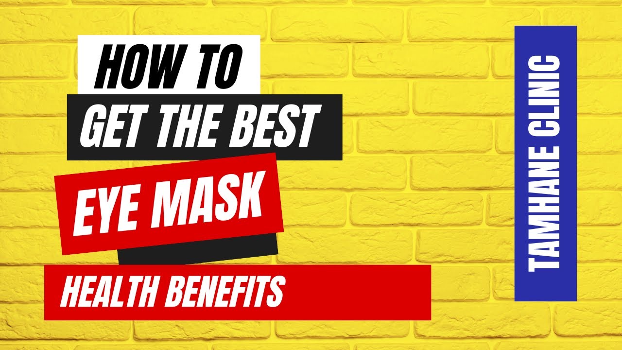 Benefits of Eye Masks | आय मास्क के फायदे | Tamhane Clinic