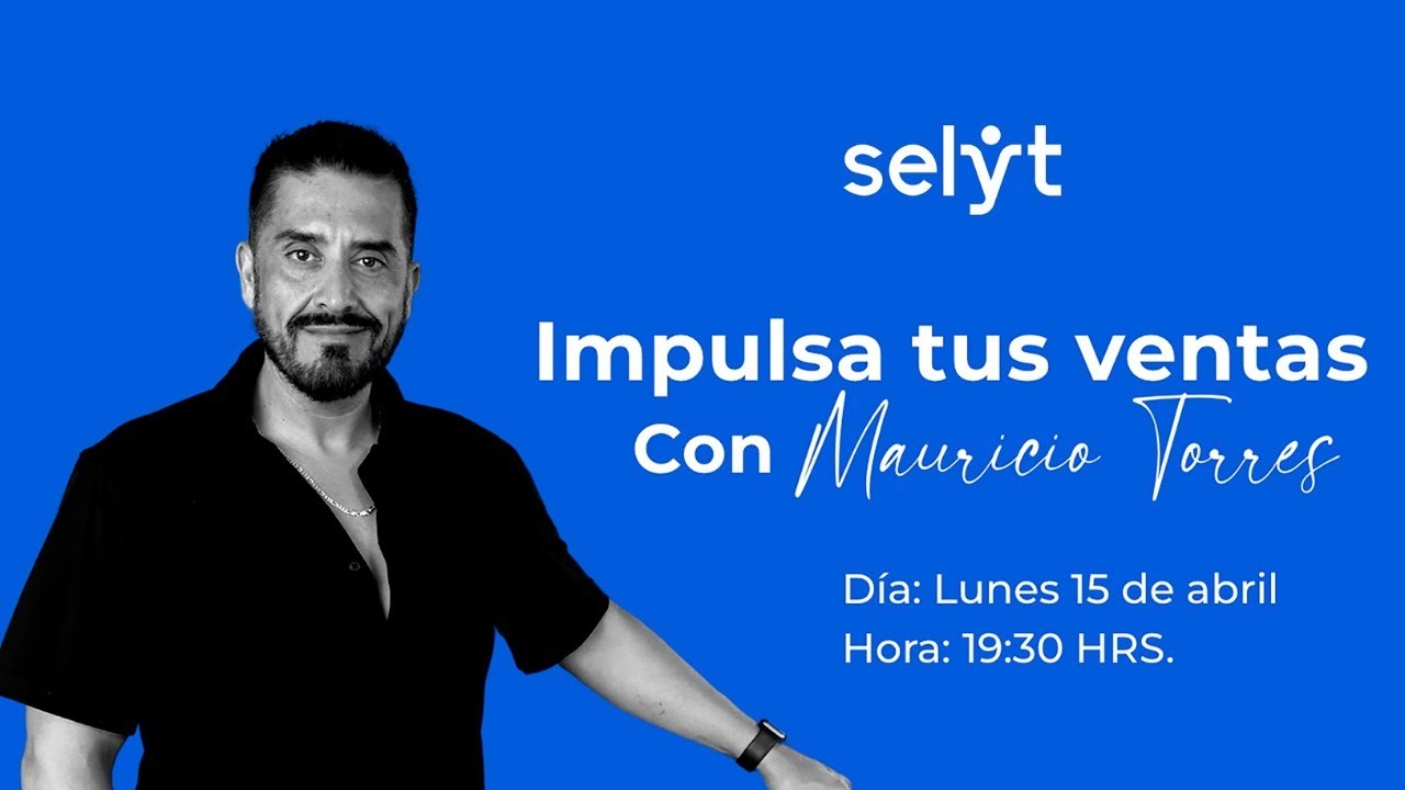 Masterclass - Selyt: Impulsa tus ventas con Mauricio Torres
