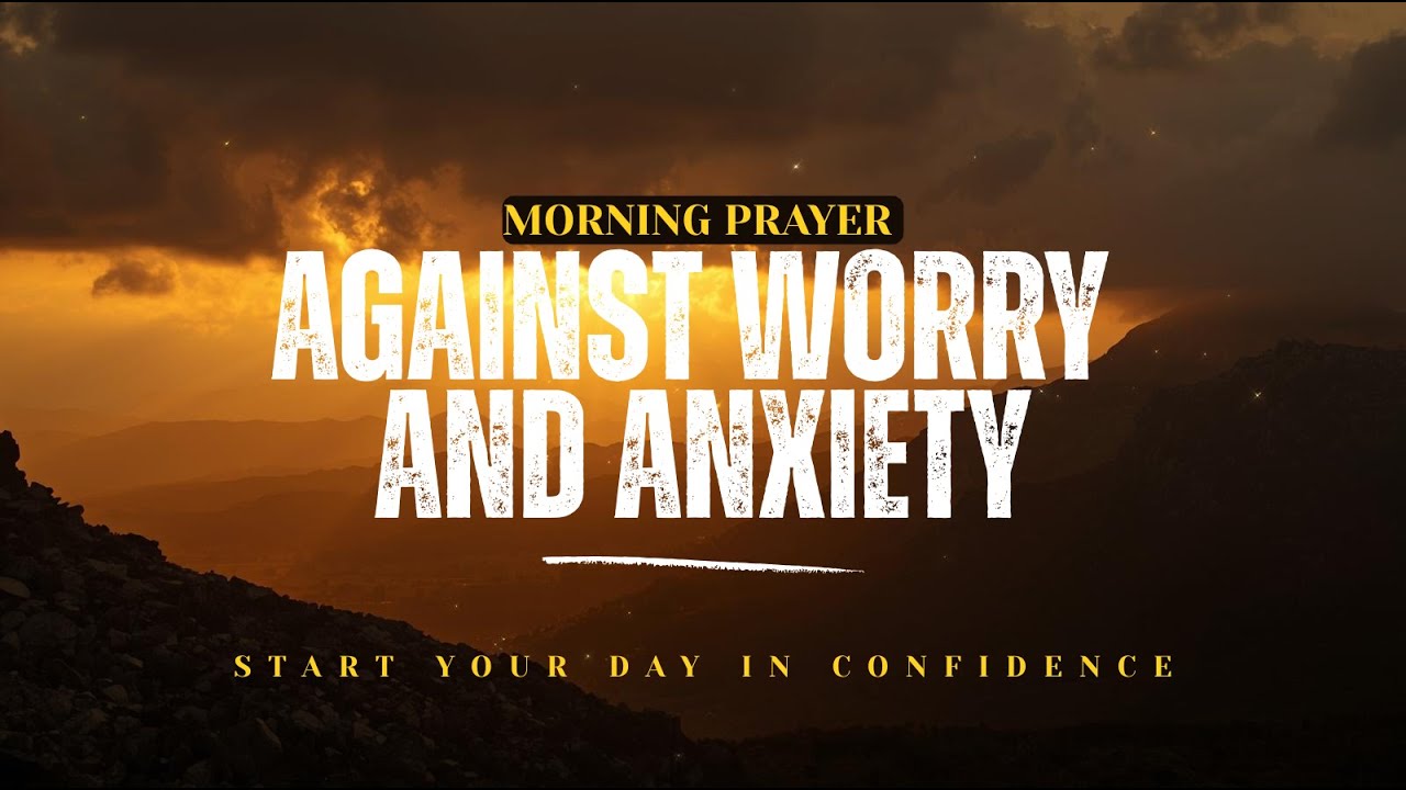 Daily Morning Prayer for Anxiety and Worry | Start Your Day With Peace and Confidence
