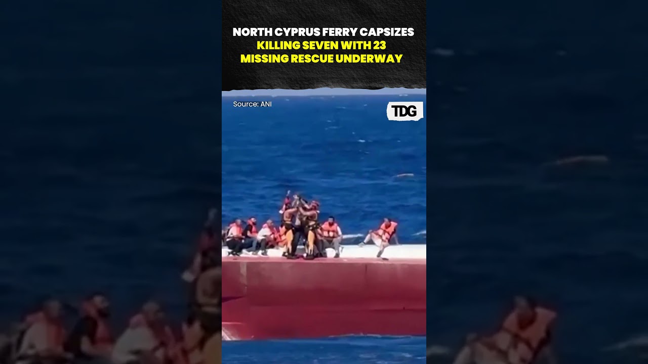 North Cyprus Ferry Capsizes: 7 Dead, 23 Missing | Rescue Operation Underway