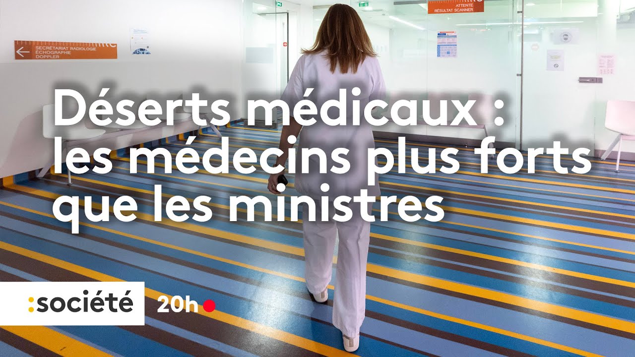 Déserts médicaux : les médecins plus forts que les ministres