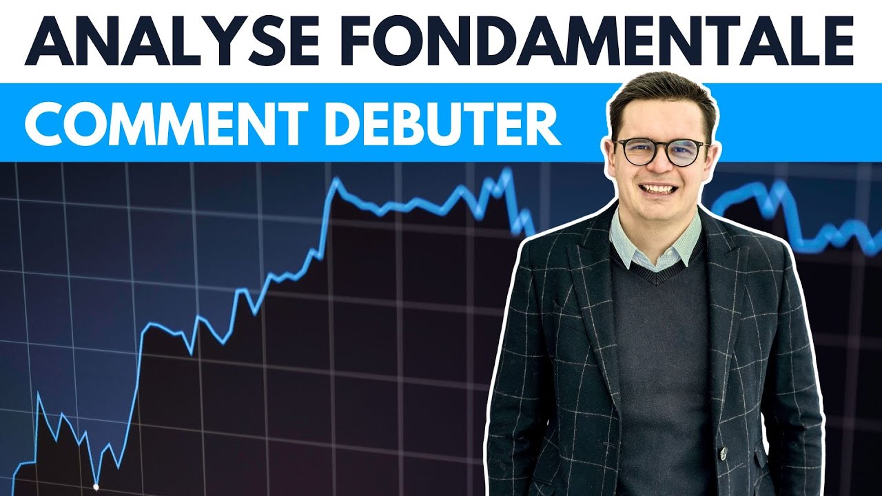 ANALYSE FONDAMENTALE - Ma m&eacute;thode pour d&eacute;buter #bourse