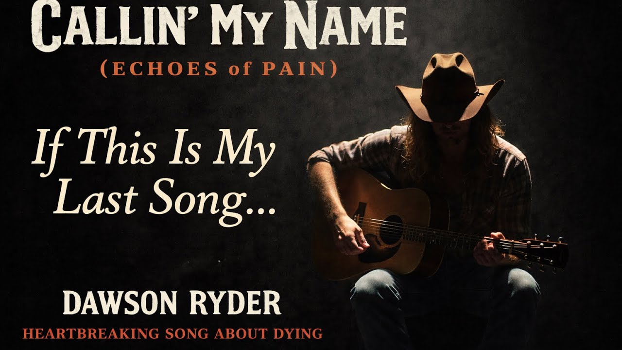 Callin’ My Name (Echoes of Pain) | Dawson Ryder - Heartfelt Country Song About Life, Regret & Heaven