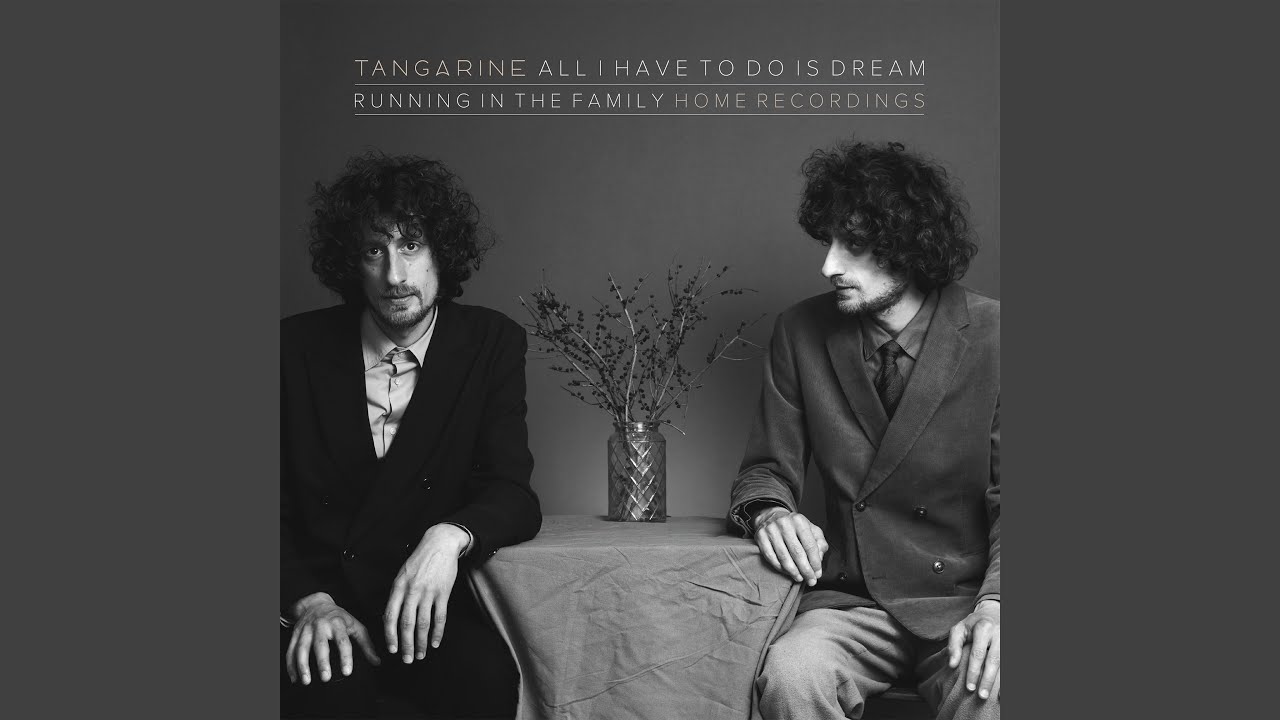 All I Have To Do Is Dream (Running in the Family) (Home Recordings)