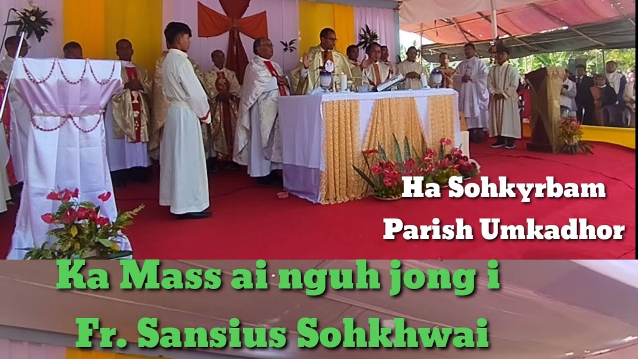 Ka Mass ai nguh ba nyngkong jong i Fr. Sansius Sohkhwai mynta sngi ha Sohkyrbam