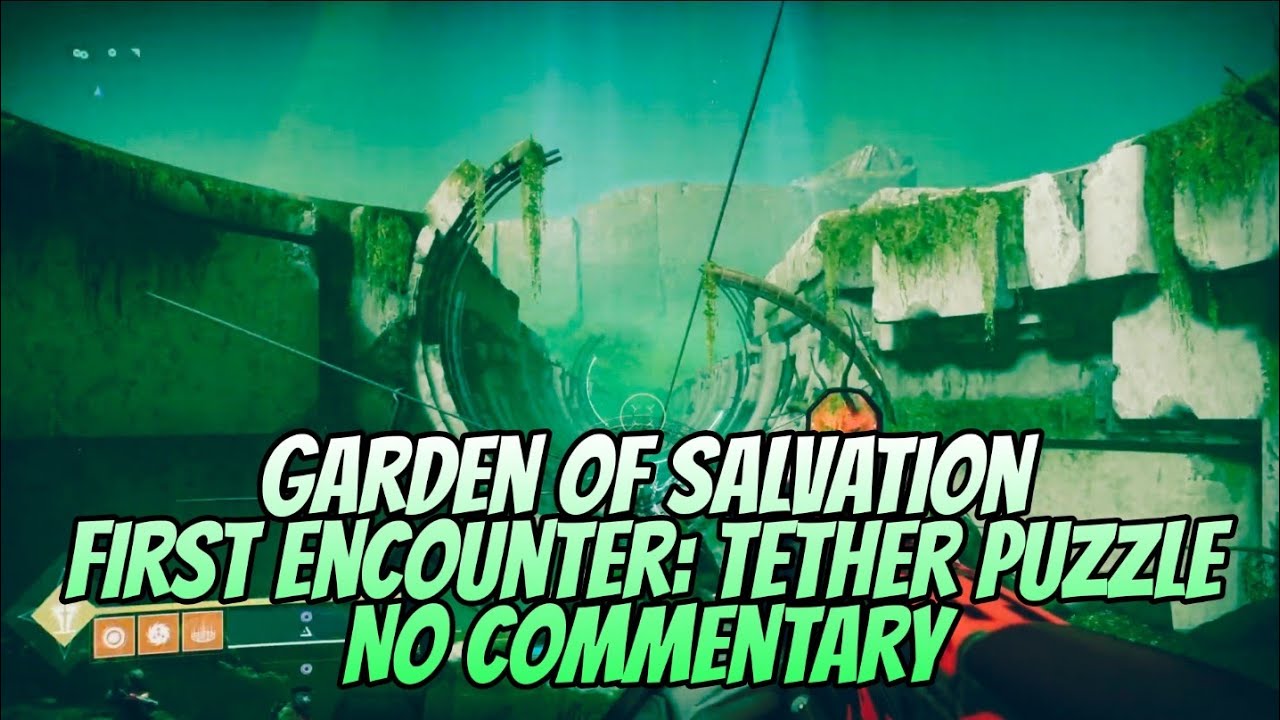 Garden Of Salvation: FIRST ENCOUNTER TETHER PUZZLE! (No Commentary) - Destiny 2