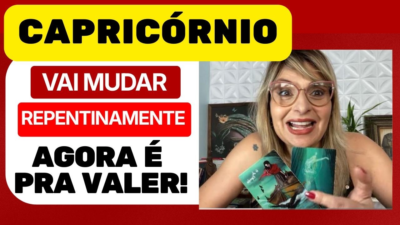 CAPRICÓRNIO💫TE PREPARA PORQUE VAI MUDAR DE UMA HORA PARA OUTRA!