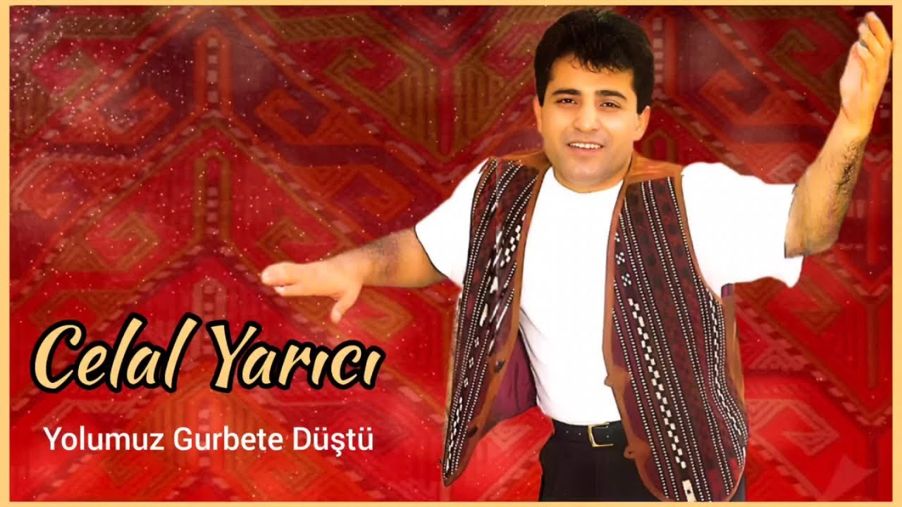 Celal Yarıcı - Yolumuz Gurbete Düştü