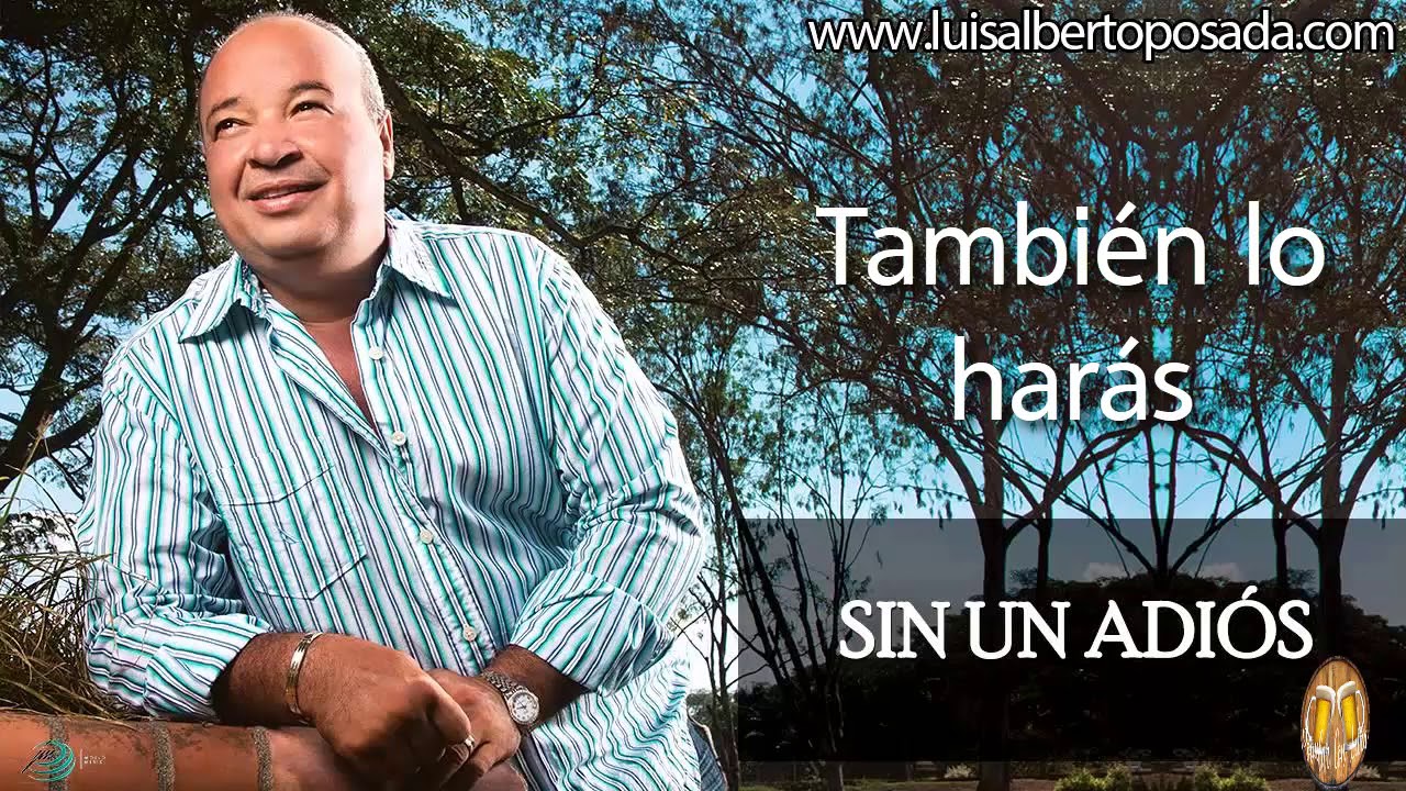 Luis Alberto Posada - Sin un adiós Letra