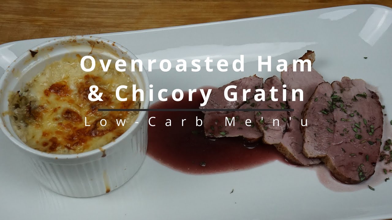Ovenroasted Ham with Red Wine Sauce & Chicory Gratin! | 7.1g Carbs/Serving