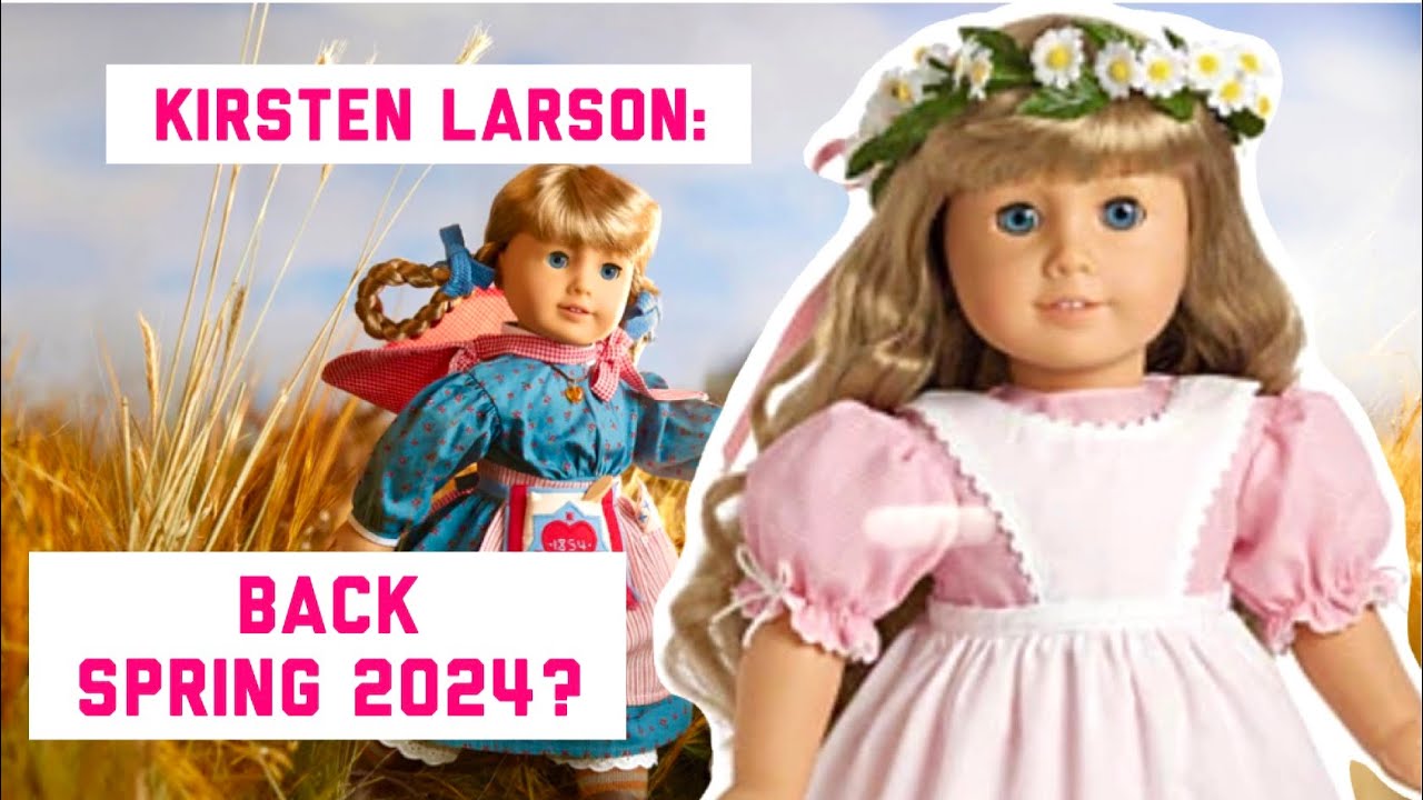 American Girl News & Leaks: AG Kirsten Larson Might Be Returning Spring 2024!