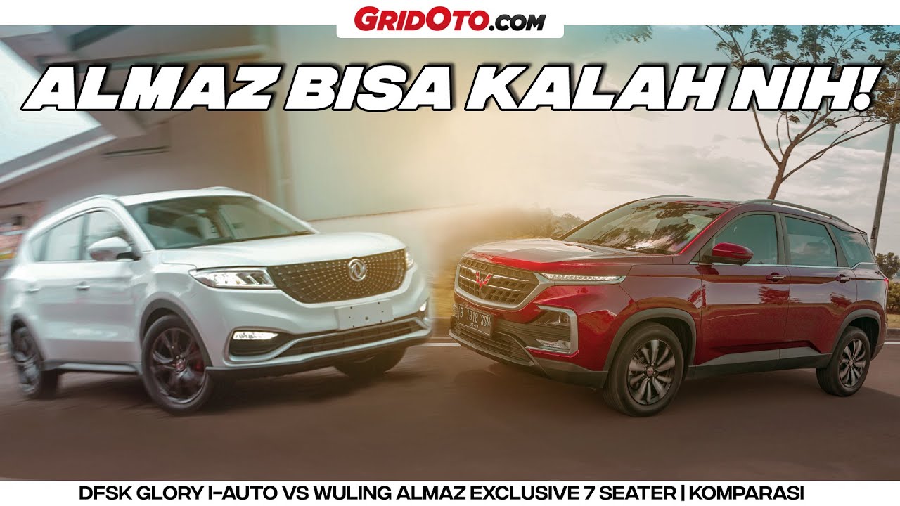 DFSK Glory i-Auto VS Wuling Almaz Exclusive 7 Seater | Komparasi | Gridoto