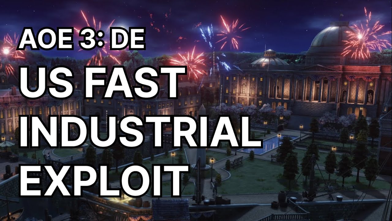 AOE3: DE - US FAST INDUSTRIAL EXPLOIT [Oct. 2022]