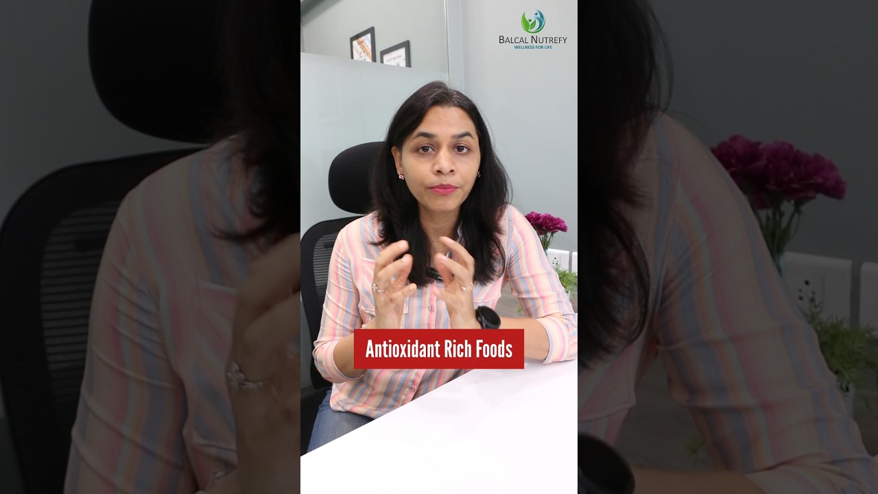 What are Antioxidants? | Why you should Have Antioxidant Rich Foods? | Diet Tips