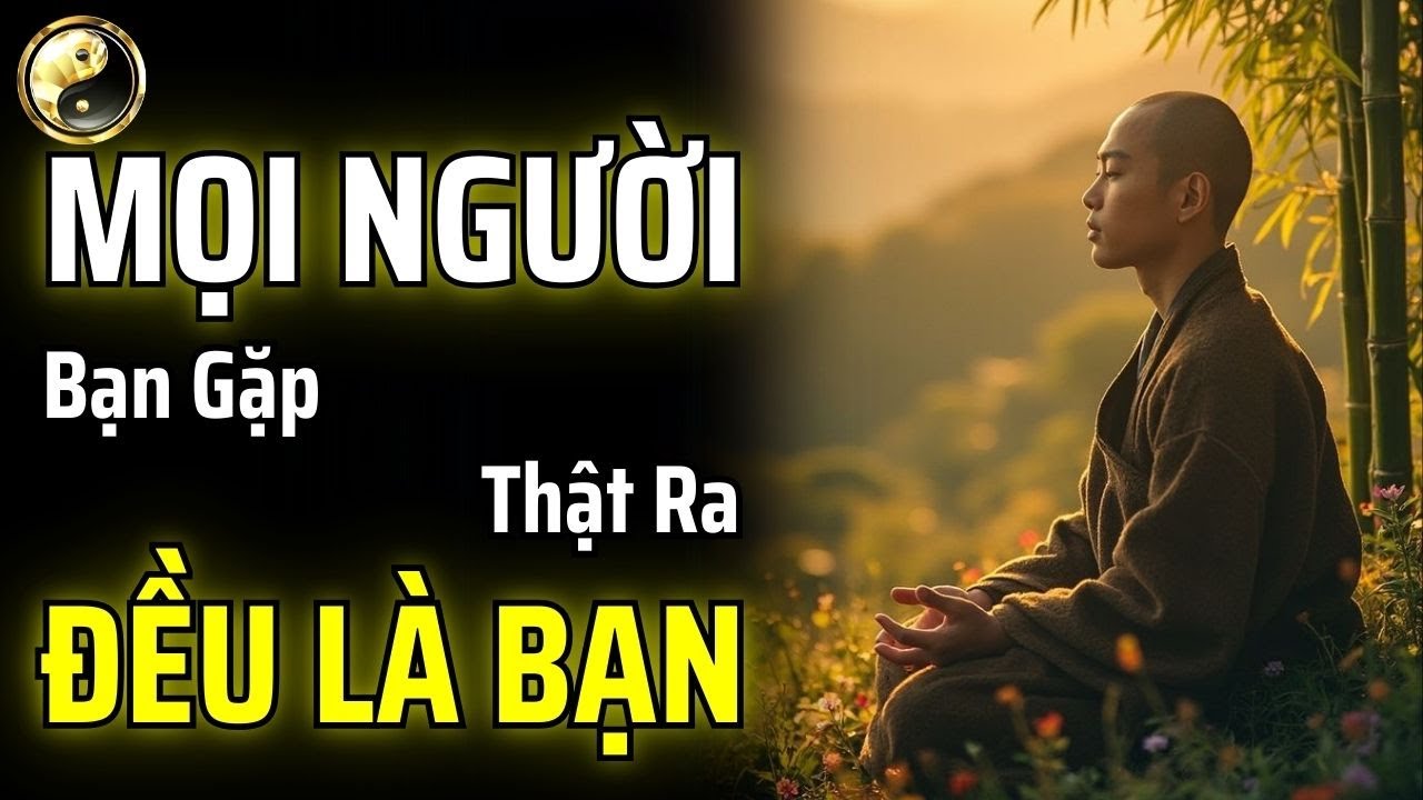 SỰ TỒN TẠI CỦA TẤT CẢ SỰ VẬT TRONG ĐỜI SỐNG NÀY ĐỀU LÀ ĐỂ PHẢN CHIẾU LẠI CHÍNH BẢN THÂN BẠN